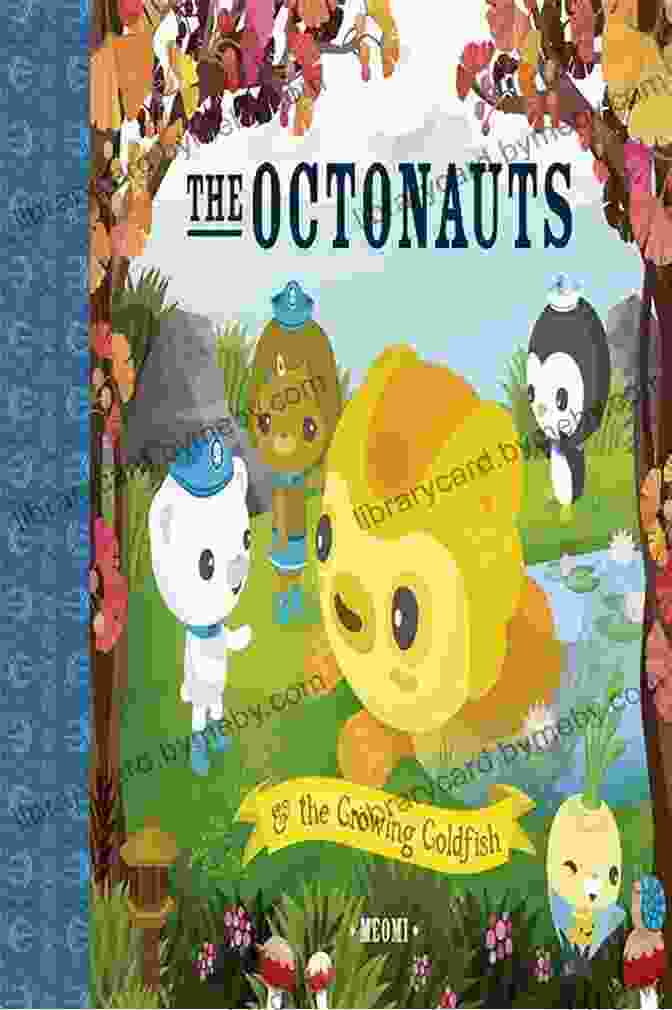 The Octonauts And The Growing Goldfish Book Cover The Octonauts And The Growing Goldfish