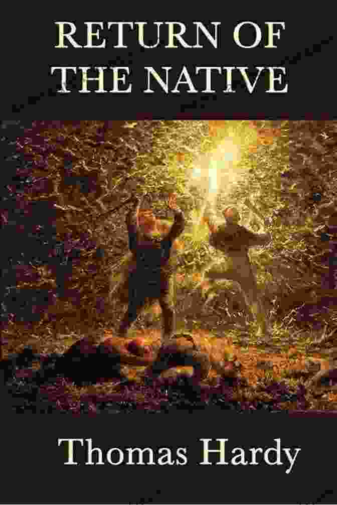 The Return Of The Native By Thomas Hardy The Return Of The Native