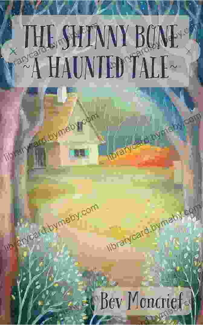 The Shinny Bone House The Shinny Bone: A Haunted Tale