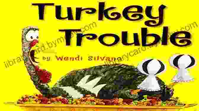 Turkey Trouble Book Cover Featuring A Turkey Running From A Pilgrim Turkey Trouble Wendi Silvano