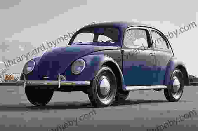 Volkswagen Beetle Through The Decades The People S Car: A Global History Of The Volkswagen Beetle