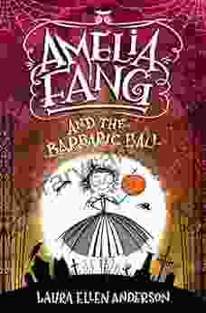 Amelia Fang And The Barbaric Ball