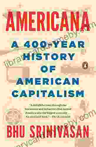 Americana: A 400 Year History of American Capitalism