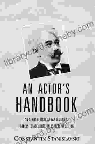 An Actor S Handbook: An Alphabetical Arrangement Of Concise Statements On Aspects Of Acting Reissue Of First Edition (Theatre Arts Book)