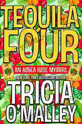 Tequila Four: An Althea Rose Mystery (The Althea Rose 4)