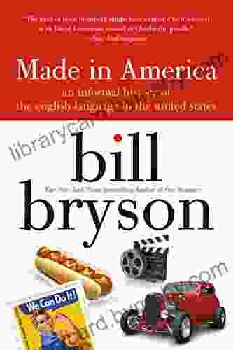 Made In America: An Informal History Of The English Language In The United States