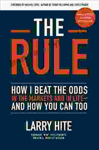 The Rule: How I Beat the Odds in the Markets and in Life and How You Can Too