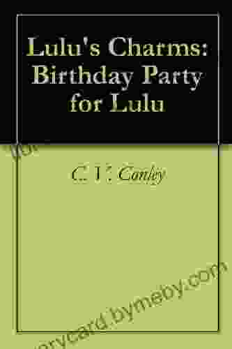 Lulu S Charms: Birthday Party For Lulu (Lulu S Charms Stories 4)