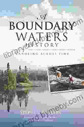 A Boundary Waters History: Canoeing Across Time