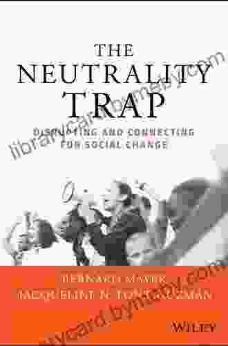 The Neutrality Trap: Disrupting And Connecting For Social Change