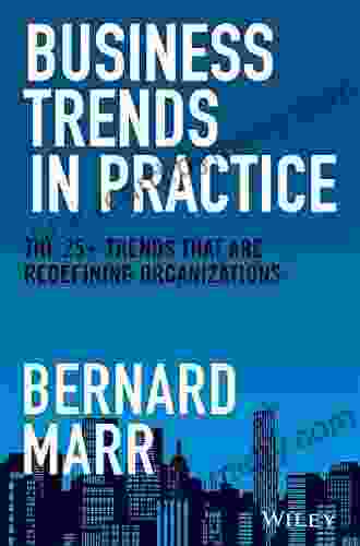 Business Trends In Practice: The 25+ Trends That Are Redefining Organizations