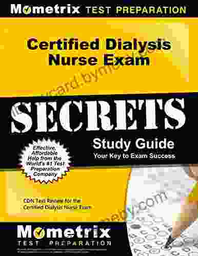 Certified Dialysis Nurse Exam Secrets Study Guide: CDN Test Review for the Certified Dialysis Nurse Exam