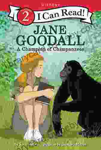 Jane Goodall: A Champion of Chimpanzees (I Can Read Level 2)