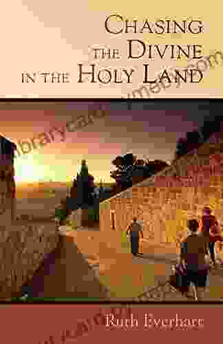 Chasing The Divine In The Holy Land