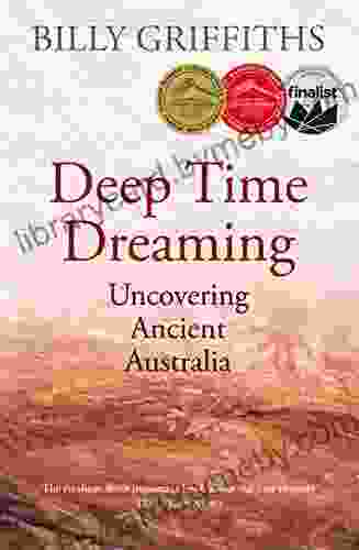 Deep Time Dreaming: Uncovering Ancient Australia