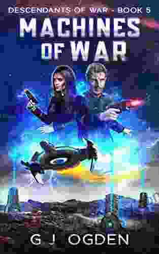 Machines of War: A Military Space Opera Adventure (Descendants of War 5)