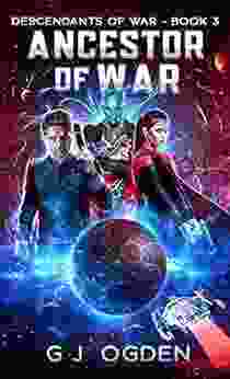 Ancestor Of War: A Military Space Opera Adventure (Descendants Of War 3)