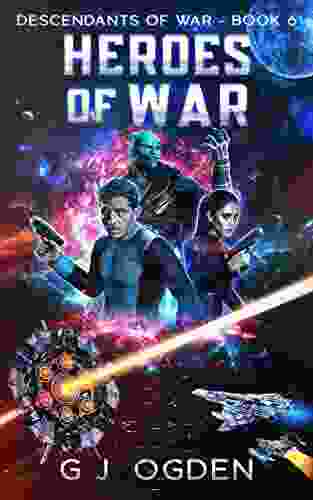 Heroes of War: A Military Space Opera Adventure (Descendants of War 6)