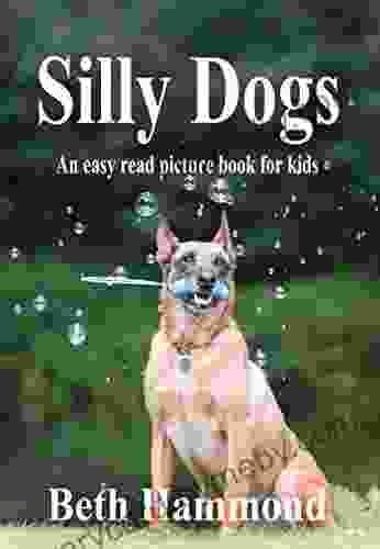 Silly Dogs An Easy Read Picture For Kids (Silly Easy Read for Kids 1)