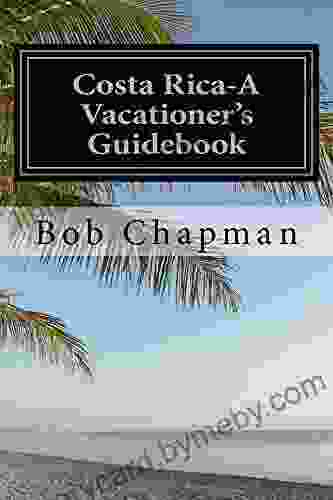 Costa Rica A Vacationer s Guidebook Bob Chapman