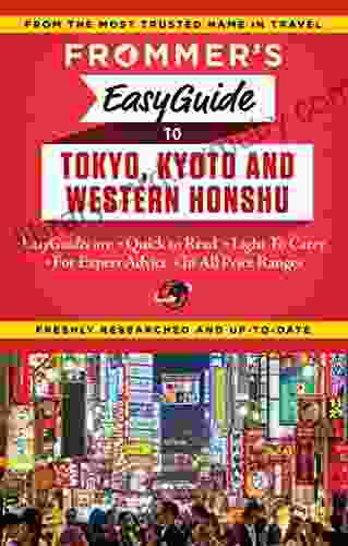 Frommer s EasyGuide to Tokyo Kyoto and Western Honshu (Easy Guides)