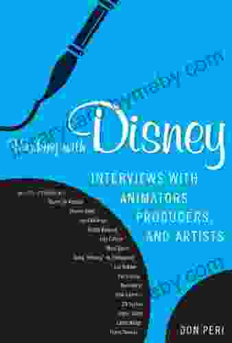 Working with Disney: Interviews with Animators Producers and Artists