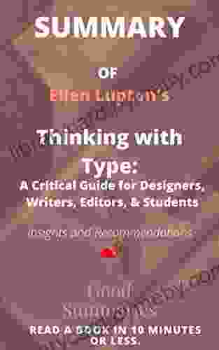 Summary of Ellen Lupton s Book: Thinking with Type: A Critical Guide for Designers Writers Editors Students