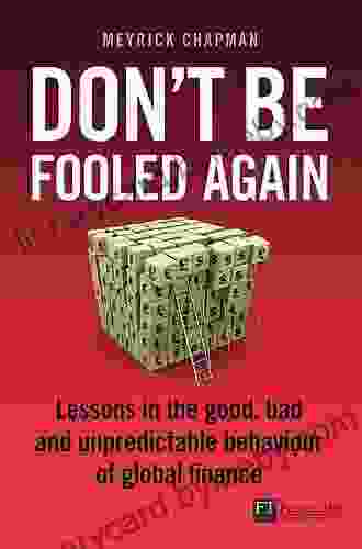 Don t Be Fooled Again ePub eBook: Lessons in the good bad and unpredictable behaviour of global finance (Financial Times Series)