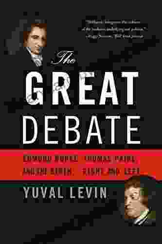 The Great Debate: Edmund Burke Thomas Paine And The Birth Of Right And Left