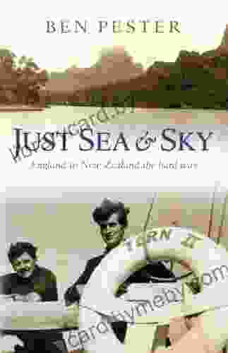 Just Sea And Sky: England To New Zealand The Hard Way