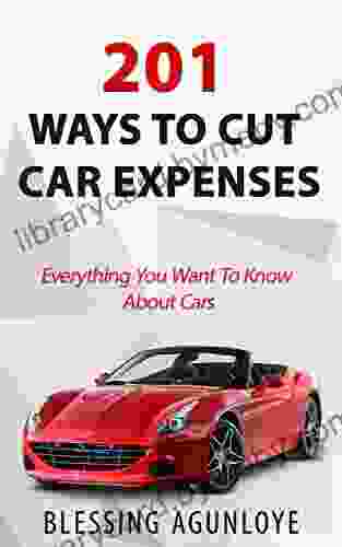 201 WAYS TO CUT CAR EXPENSES: EVERYTHING YOU WANT TO KNOW ABOUT CARS