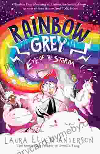 Rainbow Grey: Eye of the Storm: A magical adventure for young readers in 2024 from the author of Amelia Fang (Rainbow Grey Series)