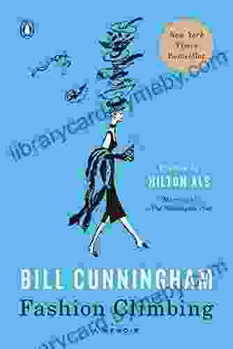 Fashion Climbing: A Memoir Bill Cunningham