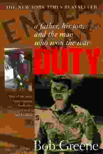 Duty: A Father His Son and the Man Who Won the War