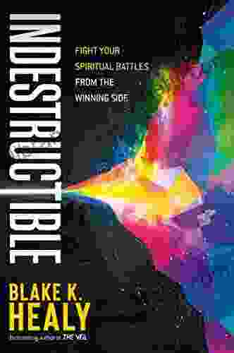 Indestructible: Fight Your Spiritual Battles From the Winning Side