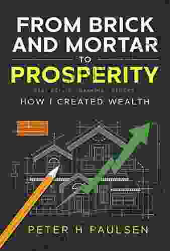 From Brick And Mortar To Prosperity: How I Created Wealth: Real Estate Banking Stocks