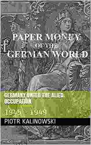 Germany unter the Alied occupation: 1945 1949 (Paper Money of the German World)