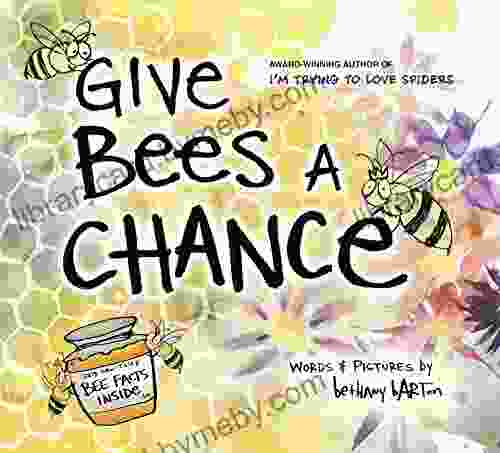 Give Bees a Chance Bethany Barton