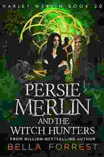 Harley Merlin 20: Persie Merlin and the Witch Hunters