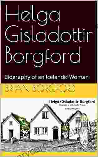 Helga Gisladottir Borgford: Biography of an Icelandic Woman