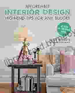 Affordable Interior Design: High End Tips for Any Budget