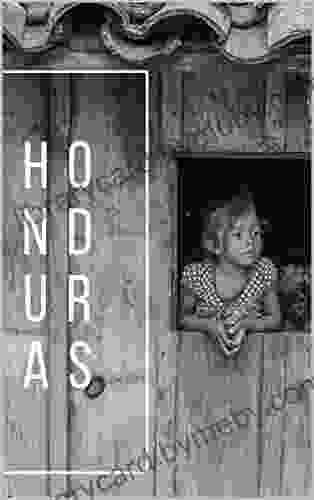 Honduras: A deeper look into life in Honduras