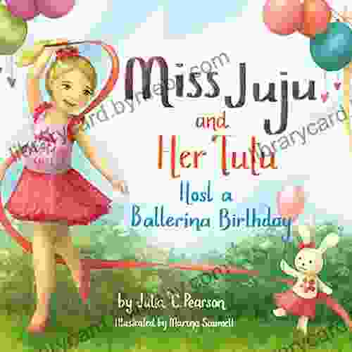 Miss Juju and Her Tutu: Host a Ballerina Birthday