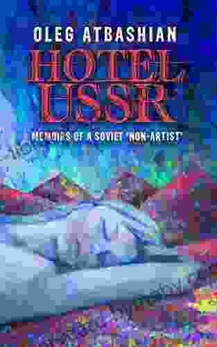 Hotel USSR: Memoirs of a Soviet Non Artist