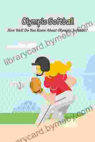 Olympic Softball: How Well Do You Know About Olympic Softball?: Some Fun Facts About Olympic Badminton That You Don T Know