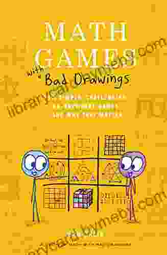 Math Games with Bad Drawings: 75 1/4 Simple Challenging Go Anywhere Games And Why They Matter