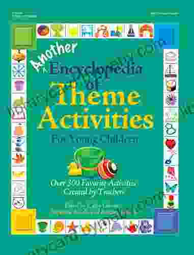 Another Encyclopedia of Theme Activities for Young Children: Over 300 Favorite Activities Created by Teachers (The GIANT Encyclopedia Series)