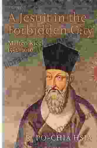 A Jesuit In The Forbidden City: Matteo Ricci 1552 1610