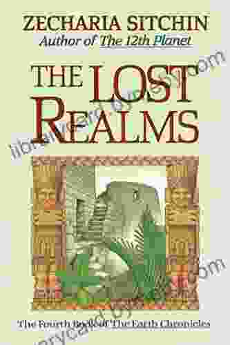 The Lost Realms (Book IV) (Earth Chronicles 4)