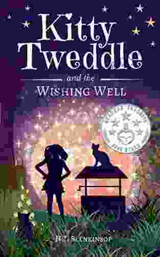 Kitty Tweddle and the Wishing Well (a magical adventure for children ages 9 12)